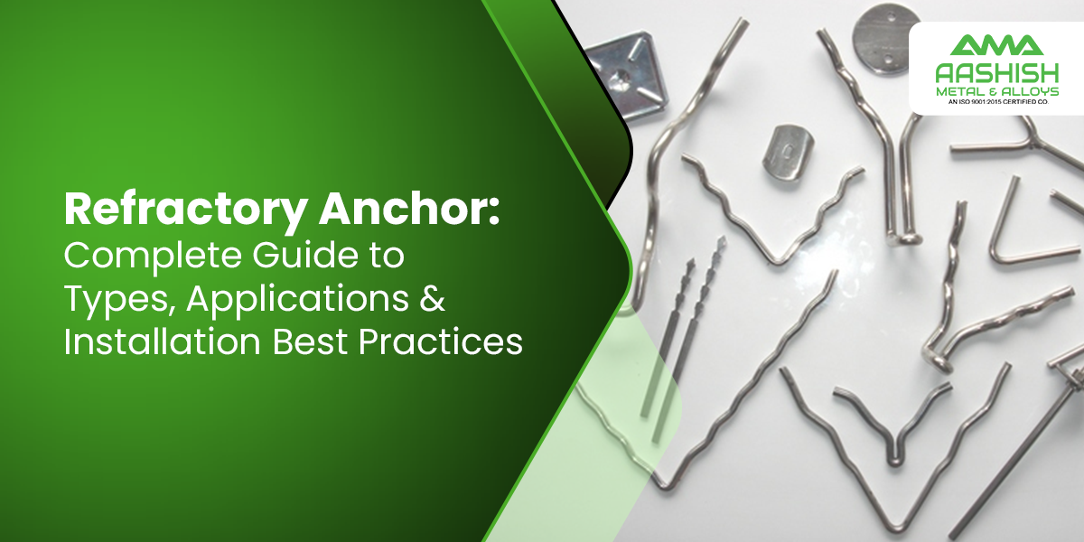 Refractory Anchors Guide: Types, Applications & Installation